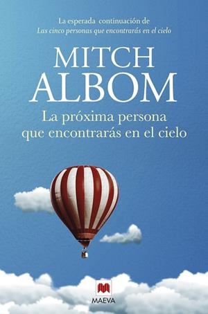LA PRÓXIMA PERSONA QUE ENCONTRARÁS EN EL CIELO | 9788417708436 | ALBOM, MITCH | Llibreria La Font de Mimir - Llibreria online Barcelona - Comprar llibres català i castellà