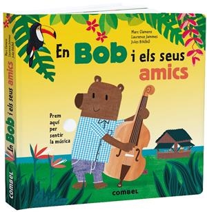EN BOB I ELS SEUS AMICS | 9788491015468 | CLAMENS, MARC/JAMMES, LAURENCE | Llibreria La Font de Mimir - Llibreria online Barcelona - Comprar llibres català i castellà