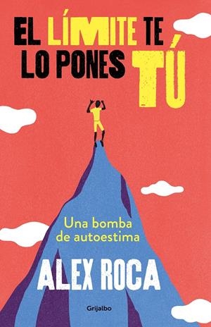 EL LÍMITE TE LO PONES TÚ | 9788425356841 | ROCA CAMPILLO, ALEX | Llibreria La Font de Mimir - Llibreria online Barcelona - Comprar llibres català i castellà