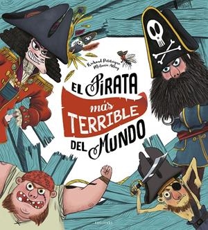 EL PIRATA MÁS TERRIBLE DEL MUNDO | 9788414024928 | PETISIGNE, RICHARD | Llibreria La Font de Mimir - Llibreria online Barcelona - Comprar llibres català i castellà