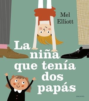 LA NIÑA QUE TENÍA DOS PAPÁS | 9788414023556 | ELLIOTT, MELANIE | Llibreria La Font de Mimir - Llibreria online Barcelona - Comprar llibres català i castellà