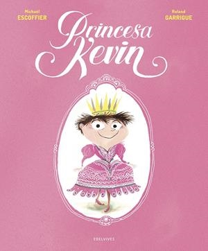 PRINCESA KEVIN | 9788414024911 | ESCOFFIER, MICHAËL | Llibreria La Font de Mimir - Llibreria online Barcelona - Comprar llibres català i castellà