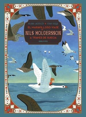 EL MARAVILLOSO VIAJE DE NILS HOLGERSSON A TRAVÉS DE SUECIA | 9788414024584 | LAGERLÖF, SELMA | Llibreria La Font de Mimir - Llibreria online Barcelona - Comprar llibres català i castellà