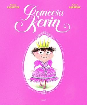 PRINCESA KEVIN | 9788447940301 | ESCOFFIER, MICHAËL | Llibreria La Font de Mimir - Llibreria online Barcelona - Comprar llibres català i castellà