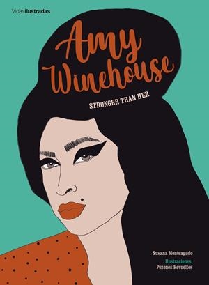 AMY WINEHOUSE | 9788417858322 | MONTEAGUDO, SUSANA/PEZONES REVUELTOS | Llibreria La Font de Mimir - Llibreria online Barcelona - Comprar llibres català i castellà