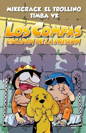 LOS COMPAS ESCAPAN DE LA PRISIÓN | 9788427046092 | EL TROLLINO/MIKECRACK/TIMBA VK | Llibreria La Font de Mimir - Llibreria online Barcelona - Comprar llibres català i castellà