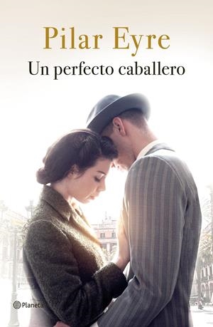 UN PERFECTO CABALLERO | 9788408215615 | EYRE, PILAR | Llibreria La Font de Mimir - Llibreria online Barcelona - Comprar llibres català i castellà