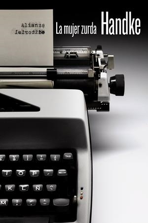 LA MUJER ZURDA | 9788491044451 | HANDKE, PETER | Llibreria La Font de Mimir - Llibreria online Barcelona - Comprar llibres català i castellà