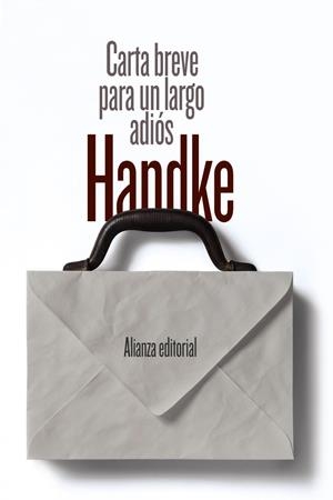 CARTA BREVE PARA UN LARGO ADIÓS | 9788491046363 | HANDKE, PETER | Llibreria La Font de Mimir - Llibreria online Barcelona - Comprar llibres català i castellà