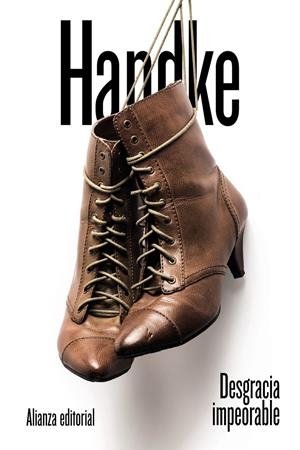 DESGRACIA IMPEORABLE | 9788491810278 | HANDKE, PETER | Llibreria La Font de Mimir - Llibreria online Barcelona - Comprar llibres català i castellà