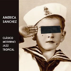 AMÉRICA SÁNCHEZ. CLÁSICO, MODERNO, JAZZ Y TROPICAL | 9788412020342 | GONZÁLEZ DE RIANCHO, JUAN | Llibreria La Font de Mimir - Llibreria online Barcelona - Comprar llibres català i castellà