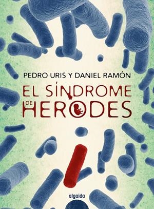 EL SÍNDROME DE HERODES | 9788491891451 | URIS, PEDRO/RAMÓN, DANIEL | Llibreria La Font de Mimir - Llibreria online Barcelona - Comprar llibres català i castellà