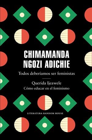 TODOS DEBERÍAMOS SER FEMINISTAS / QUERIDA IJEAWELE. CÓMO EDUCAR EN EL FEMINISMO | 9788439737001 | NGOZI ADICHIE, CHIMAMANDA | Llibreria La Font de Mimir - Llibreria online Barcelona - Comprar llibres català i castellà
