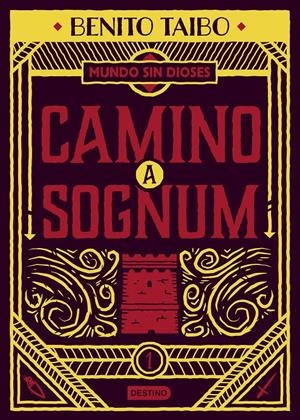 UN MUNDO SIN DIOSES 1. CAMINO A SOGNUM | 9788408217213 | TAIBO, BENITO | Llibreria La Font de Mimir - Llibreria online Barcelona - Comprar llibres català i castellà