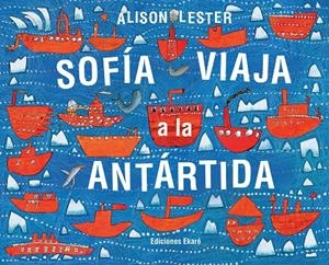 SOFÍA VIAJA A LA ANTÁRDIDA | 9788494208171 | ALISON LESTER | Llibreria La Font de Mimir - Llibreria online Barcelona - Comprar llibres català i castellà