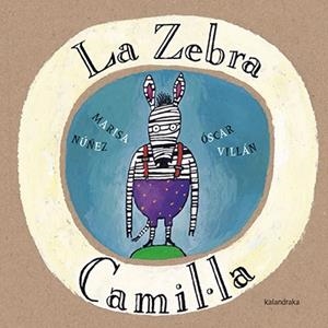 LA ZEBRA CAMIL.LA | 9788416804085 | NÚÑEZ, MARISA | Llibreria La Font de Mimir - Llibreria online Barcelona - Comprar llibres català i castellà