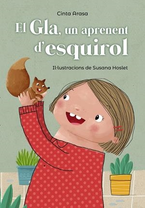 EL GLA, UN APRENENT D'ESQUIROL | 9788448947750 | ARASA, CINTA | Llibreria La Font de Mimir - Llibreria online Barcelona - Comprar llibres català i castellà