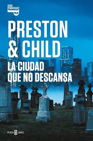 LA CIUDAD QUE NO DESCANSA (INSPECTOR PENDERGAST 17) | 9788401021992 | PRESTON, DOUGLAS/CHILD, LINCOLN | Llibreria La Font de Mimir - Llibreria online Barcelona - Comprar llibres català i castellà