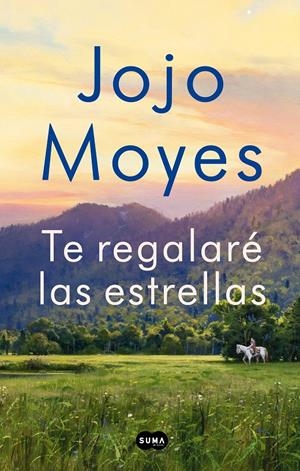 TE REGALARÉ LAS ESTRELLAS | 9788491294221 | MOYES, JOJO | Llibreria La Font de Mimir - Llibreria online Barcelona - Comprar llibres català i castellà