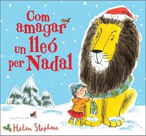 COM AMAGAR UN LLEÓ PER NADAL | 9788448854119 | STEPHENS, HELEN | Llibreria La Font de Mimir - Llibreria online Barcelona - Comprar llibres català i castellà