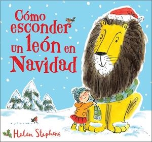 CÓMO ESCONDER UN LEÓN EN NAVIDAD | 9788448854102 | STEPHENS, HELEN | Llibreria La Font de Mimir - Llibreria online Barcelona - Comprar llibres català i castellà