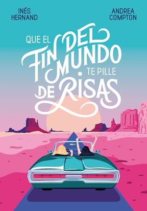 QUE EL FIN DEL MUNDO TE PILLE DE RISAS | 9788420434537 | COMPTON, ANDREA/HERNAND, INÉS | Llibreria La Font de Mimir - Llibreria online Barcelona - Comprar llibres català i castellà