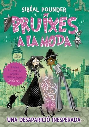 BRUIXES A LA MODA 2. UNA DESAPARICIÓ INESPERADA | 9788424665814 | POUNDER, SIBÉAL | Llibreria La Font de Mimir - Llibreria online Barcelona - Comprar llibres català i castellà