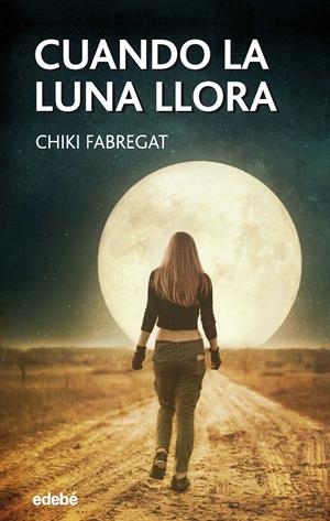 CUANDO LA LUNA LLORA | 9788468345444 | FABREGAT CARRASCOSA, ESPERANZA | Llibreria La Font de Mimir - Llibreria online Barcelona - Comprar llibres català i castellà