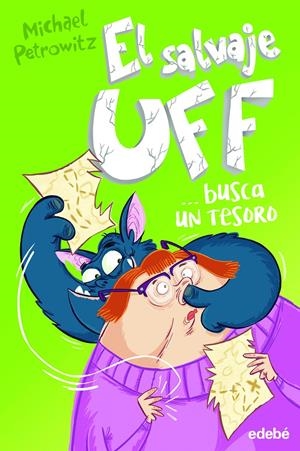 EL SALVAJE UFF BUSCA UN TESORO | 9788468344096 | PETROWITZ, MICHAEL | Llibreria La Font de Mimir - Llibreria online Barcelona - Comprar llibres català i castellà