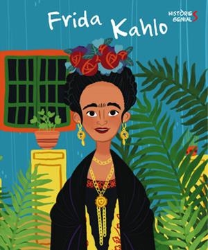 FRIDA KALHO. HISTORIES GENIALS (VVKIDS) | 9788468263052 | J. KENT | Llibreria La Font de Mimir - Llibreria online Barcelona - Comprar llibres català i castellà