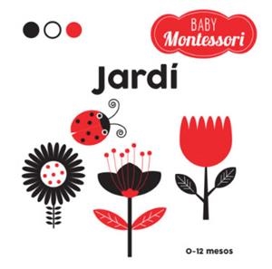 BABY MONTESSORI JARDÍ (VVKIDS) | 9788468221755 | EQUIPO EDITORIAL | Llibreria La Font de Mimir - Llibreria online Barcelona - Comprar llibres català i castellà