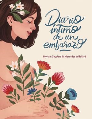 DIARIO ÍNTIMO DE UN EMBARAZO | 9788417338664 | SAYALERO, MYRIAM/DEBELLARD, MERCEDES | Llibreria La Font de Mimir - Llibreria online Barcelona - Comprar llibres català i castellà