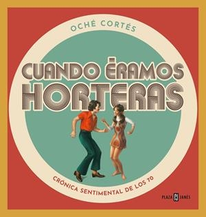 CUANDO ÉRAMOS HORTERAS | 9788401024177 | CORTÉS, OCHÉ | Llibreria La Font de Mimir - Llibreria online Barcelona - Comprar llibres català i castellà