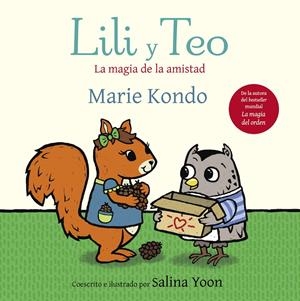 LILI Y TEO. LA MAGIA DE LA AMISTAD | 9788448854591 | KONDO, MARIE/YOON, SALINA | Llibreria La Font de Mimir - Llibreria online Barcelona - Comprar llibres català i castellà