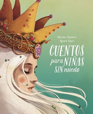 CUENTOS PARA NIÑAS SIN MIEDO | 9788417605049 | SAYALERO, MYRIAM/RICARDILUS, | Llibreria La Font de Mimir - Llibreria online Barcelona - Comprar llibres català i castellà