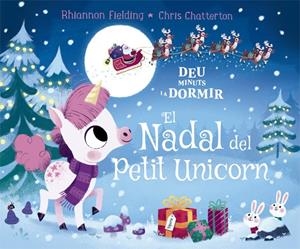 DEU MINUTS I A DORMIR. EL NADAL DEL PETIT UNICORN | 9788424665845 | FIELDING, RHIANNON | Llibreria La Font de Mimir - Llibreria online Barcelona - Comprar llibres català i castellà