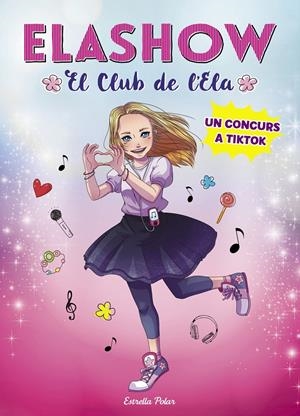 ELASHOW 1. UN CONCURS A TIKTOK | 9788491379300 | ELAIA MARTÍNEZ | Llibreria La Font de Mimir - Llibreria online Barcelona - Comprar llibres català i castellà