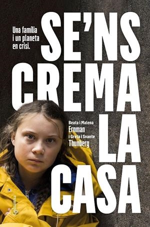 SE'NS CREMA LA CASA | 9788466425902 | THUNBERG GRETA / ERNMAN MALENA / ERNMAN BEATA / THUNBERG SVANTE | Llibreria La Font de Mimir - Llibreria online Barcelona - Comprar llibres català i castellà