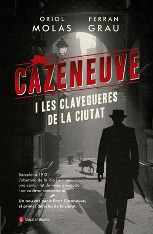 CAZENEUVE I LES CLAVEGUERES DE LA CIUTAT | 9788494853258 | MOLAS GRAU, ORIOL/GRAU BRESCÓ, FERRAN | Llibreria La Font de Mimir - Llibreria online Barcelona - Comprar llibres català i castellà