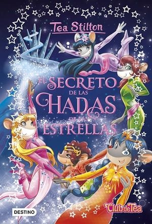 EL SECRETO DE LAS HADAS DE LAS ESTRELLAS | 9788408194514 | STILTON, TEA | Llibreria La Font de Mimir - Llibreria online Barcelona - Comprar llibres català i castellà