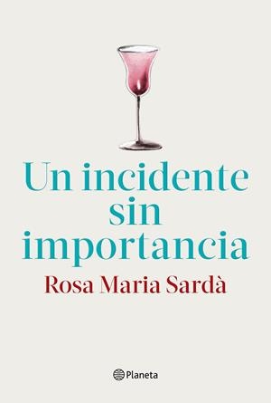 UN INCIDENTE SIN IMPORTANCIA | 9788408217268 | SARDÀ, ROSA M. | Llibreria La Font de Mimir - Llibreria online Barcelona - Comprar llibres català i castellà