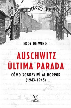 AUSCHWITZ, ÚLTIMA PARADA | 9788467057515 | EDDY DE WIND | Llibreria La Font de Mimir - Llibreria online Barcelona - Comprar llibres català i castellà