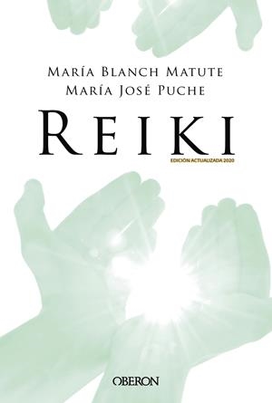 REIKI. EDICIÓN 2020 | 9788441542020 | BLANCH MATUTE, MARÍA/PUCHE GARCÍA, MARÍA JOSÉ | Llibreria La Font de Mimir - Llibreria online Barcelona - Comprar llibres català i castellà