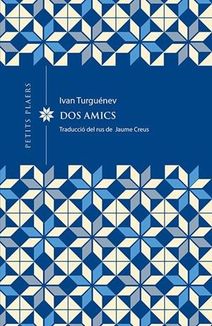 DOS AMICS | 9788412024449 | TURGUÉNEV, IVAN | Llibreria La Font de Mimir - Llibreria online Barcelona - Comprar llibres català i castellà