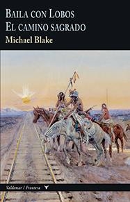 BAILA CON LOBOS & EL CAMINO SAGRADO | 9788477029038 | BLAKE, MICHAEL | Llibreria La Font de Mimir - Llibreria online Barcelona - Comprar llibres català i castellà
