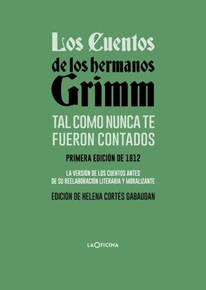 LOS CUENTOS DE LOS HERMANOS GRIMM TAL COMO NUNCA TE FUERON CONTADOS | 9788494971488 | GRIMM, JACOB/GRIMM, WILHELM | Llibreria La Font de Mimir - Llibreria online Barcelona - Comprar llibres català i castellà