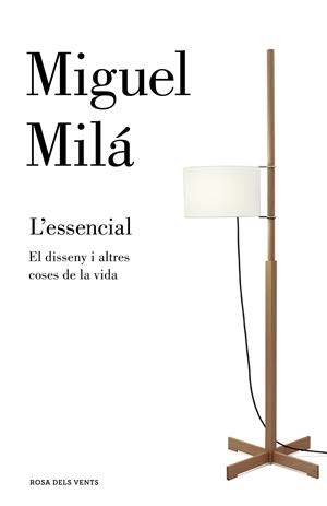 L'ESSENCIAL | 9788417444037 | MILÁ, MIGUEL | Llibreria La Font de Mimir - Llibreria online Barcelona - Comprar llibres català i castellà