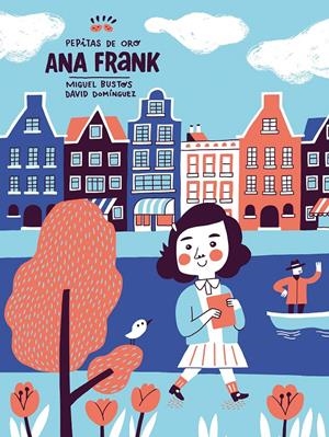 PEPITAS DE ORO. ANA FRANK | 9788448853914 | BUSTOS, MIGUEL/DOMÍNGUEZ DOMÍNGUEZ, DAVID | Llibreria La Font de Mimir - Llibreria online Barcelona - Comprar llibres català i castellà