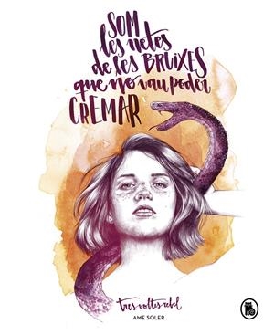 SOM LES NETES DE LES BRUIXES QUE NO VAU PODER CREMAR | 9788402422965 | SOLER (TRESVOLTESREBEL), AME | Llibreria La Font de Mimir - Llibreria online Barcelona - Comprar llibres català i castellà