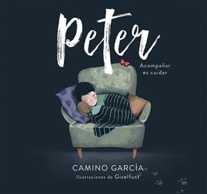 PETER | 9788417922214 | GARCÍA, CAMINO/GISELFUST, | Llibreria La Font de Mimir - Llibreria online Barcelona - Comprar llibres català i castellà